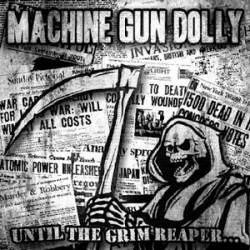 Machine Gun Dolly : Until the Grim Reaper…